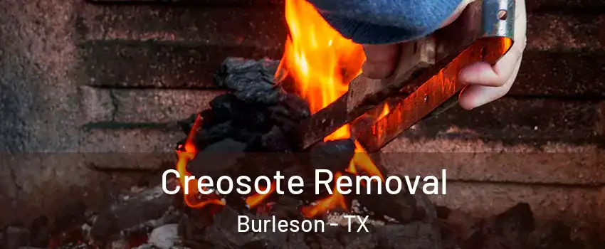  Creosote Removal Burleson - TX