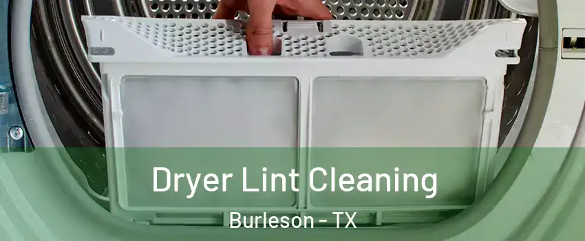  Dryer Lint Cleaning Burleson - TX