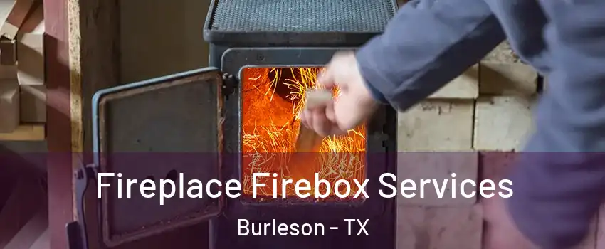  Fireplace Firebox Services Burleson - TX