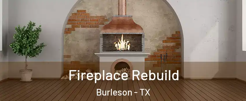 Fireplace Rebuild Burleson - TX