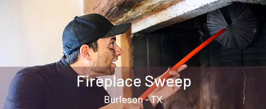  Fireplace Sweep Burleson - TX