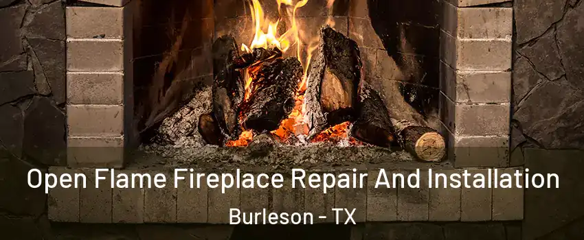  Open Flame Fireplace Repair And Installation Burleson - TX